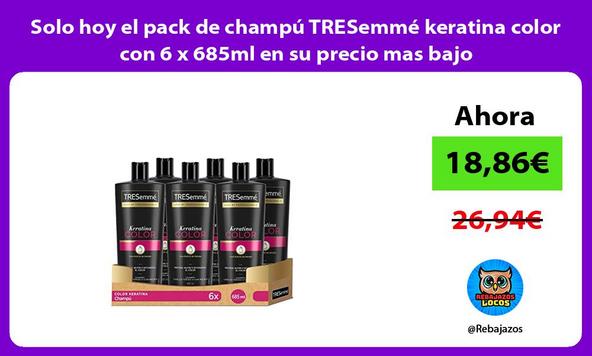 Solo hoy el pack de champú TRESemmé keratina color con 6 x 685ml en su precio mas bajo