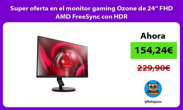 Super oferta en el monitor gaming Ozone de 24“ FHD AMD FreeSync con HDR