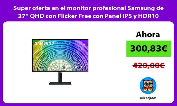Super oferta en el monitor profesional Samsung de 27“ QHD con Flicker Free con Panel IPS y HDR10