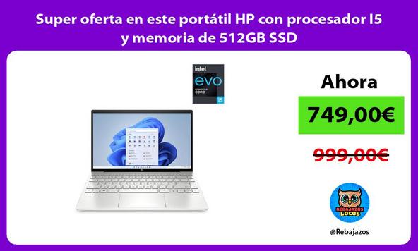 Super oferta en este portátil HP con procesador I5 y memoria de 512GB SSD