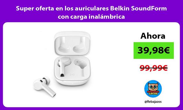 Super oferta en los auriculares Belkin SoundForm con carga inalámbrica