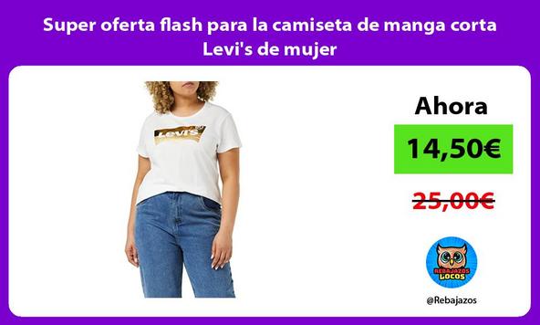 Super oferta flash para la camiseta de manga corta Levi's de mujer