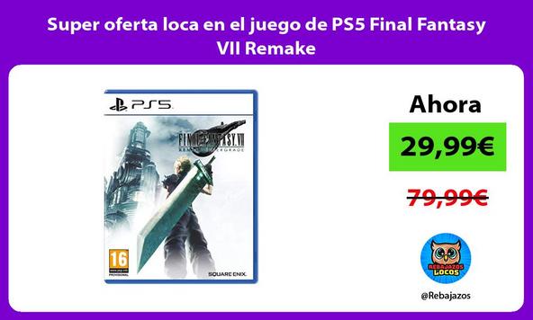Super oferta loca en el juego de PS5 Final Fantasy VII Remake