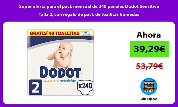 Super oferta para el pack mensual de 240 pañales Dodot Sensitive Talla 2, con regalo de pack de toallitas húmedas
