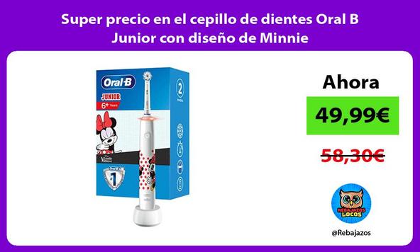 Super precio en el cepillo de dientes Oral B Junior con diseño de Minnie