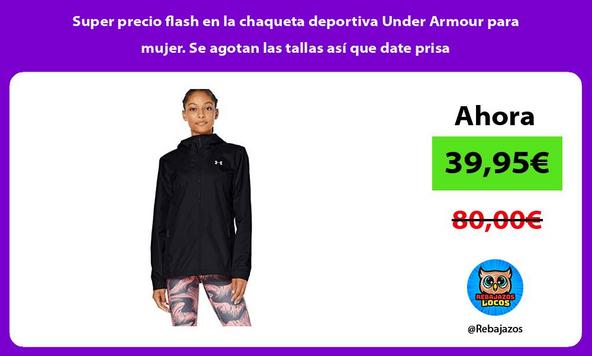 Super precio flash en la chaqueta deportiva Under Armour para mujer. Se agotan las tallas así que date prisa