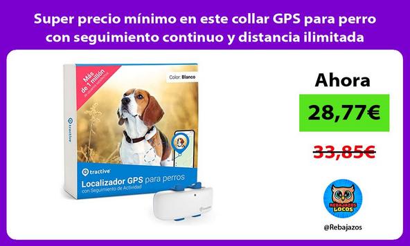 Super precio mínimo en este collar GPS para perro con seguimiento continuo y distancia ilimitada