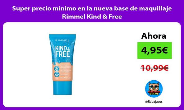 Super precio mínimo en la nueva base de maquillaje Rimmel Kind & Free