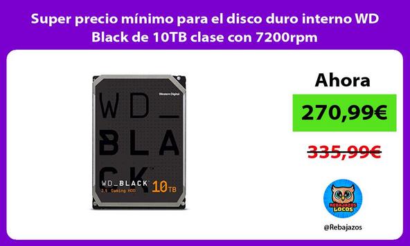 Super precio mínimo para el disco duro interno WD Black de 10TB clase con 7200rpm