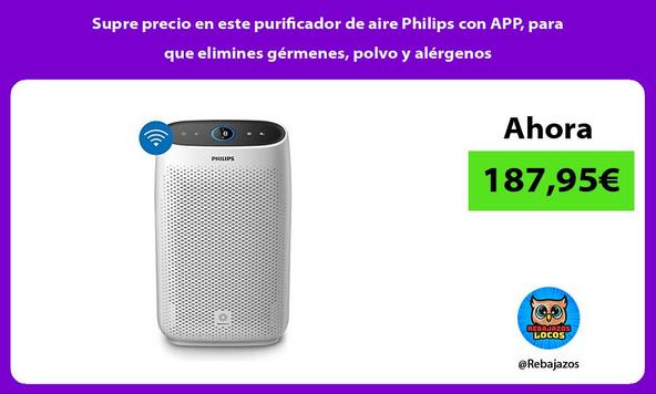 Supre precio en este purificador de aire Philips con APP, para que elimines gérmenes, polvo y alérgenos