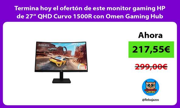 Termina hoy el ofertón de este monitor gaming HP de 27“ QHD Curvo 1500R con Omen Gaming Hub