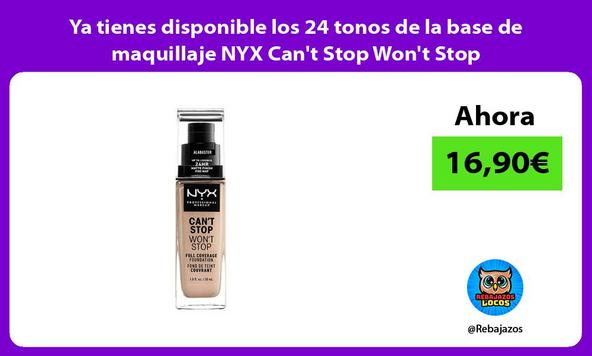 Ya tienes disponible los 24 tonos de la base de maquillaje NYX Can't Stop Won't Stop