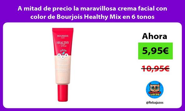 A mitad de precio la maravillosa crema facial con color de Bourjois Healthy Mix en 6 tonos