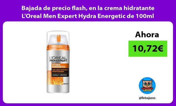 Bajada de precio flash, en la crema hidratante L'Oreal Men Expert Hydra Energetic de 100ml