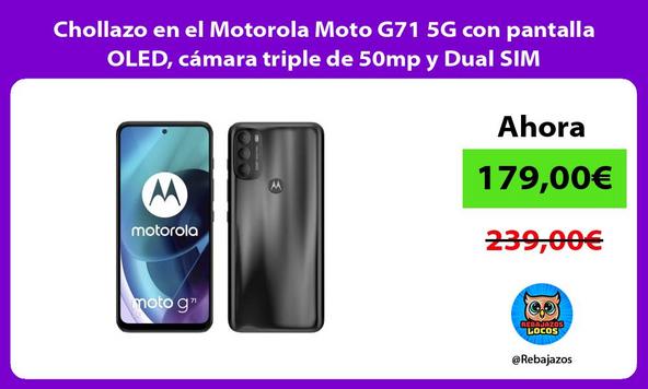 Chollazo en el Motorola Moto G71 5G con pantalla OLED, cámara triple de 50mp y Dual SIM