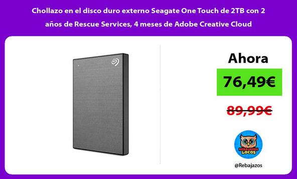 Chollazo en el disco duro externo Seagate One Touch de 2TB con 2 años de Rescue Services, 4 meses de Adobe Creative Cloud