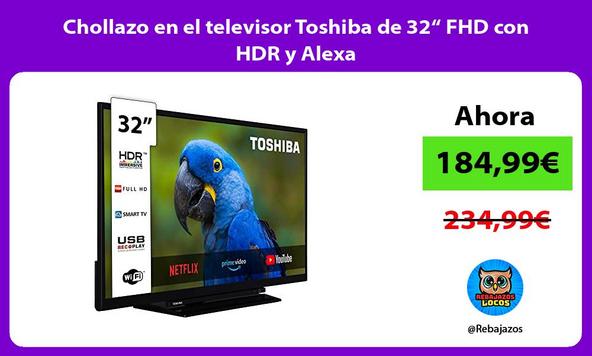 Chollazo en el televisor Toshiba de 32“ FHD con HDR y Alexa