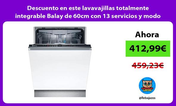 Descuento en este lavavajillas totalmente integrable Balay de 60cm con 13 servicios y modo ECO