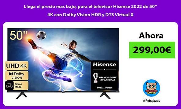Llega el precio mas bajo, para el televisor Hisense 2022 de 50“ 4K con Dolby Vision HDR y DTS Virtual X