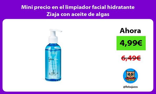 Mini precio en el limpiador facial hidratante Ziaja con aceite de algas