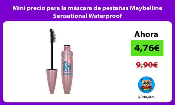 Mini precio para la máscara de pestañas Maybelline Sensational Waterproof