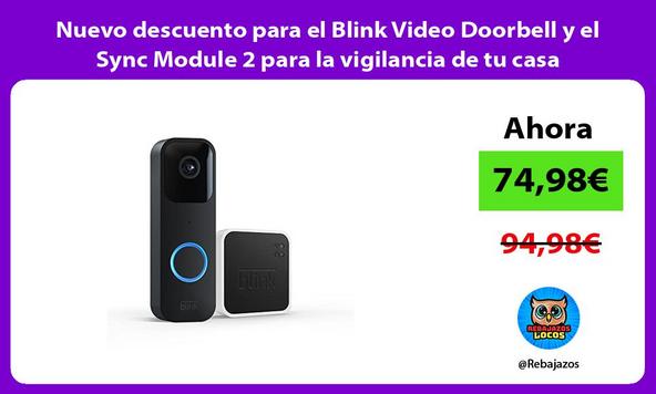 Nuevo descuento para el Blink Video Doorbell y el Sync Module 2 para la vigilancia de tu casa