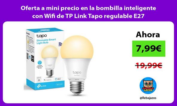 Oferta a mini precio en la bombilla inteligente con Wifi de TP Link Tapo regulable E27