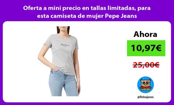 Oferta a mini precio en tallas limitadas, para esta camiseta de mujer Pepe Jeans