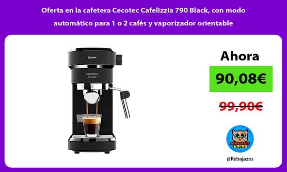 Oferta en la cafetera Cecotec Cafelizzia 790 Black, con modo automático para 1 o 2 cafés y vaporizador orientable