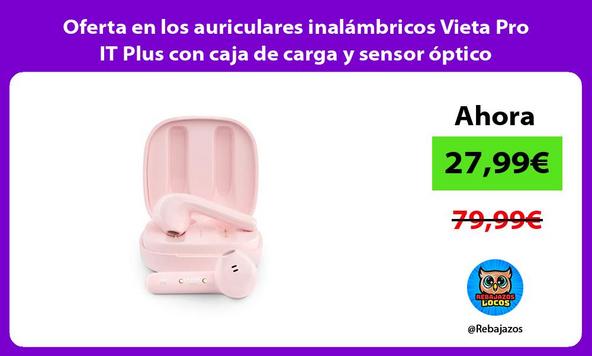 Oferta en los auriculares inalámbricos Vieta Pro IT Plus con caja de carga y sensor óptico
