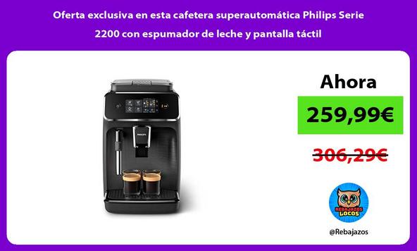 Oferta exclusiva en esta cafetera superautomática Philips Serie 2200 con espumador de leche y pantalla táctil