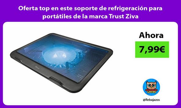 Oferta top en este soporte de refrigeración para portátiles de la marca Trust Ziva