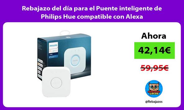 Rebajazo del día para el Puente inteligente de Philips Hue compatible con Alexa