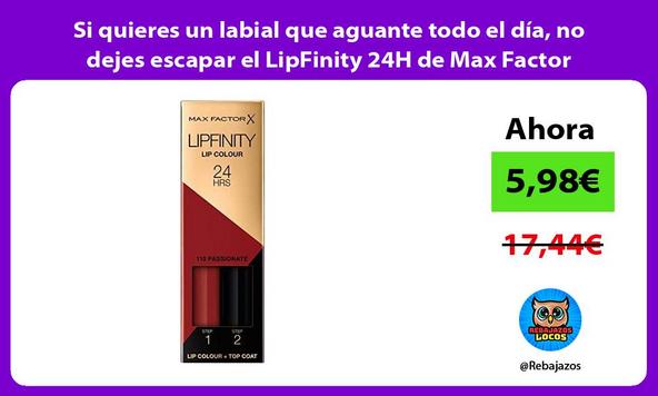Si quieres un labial que aguante todo el día, no dejes escapar el LipFinity 24H de Max Factor