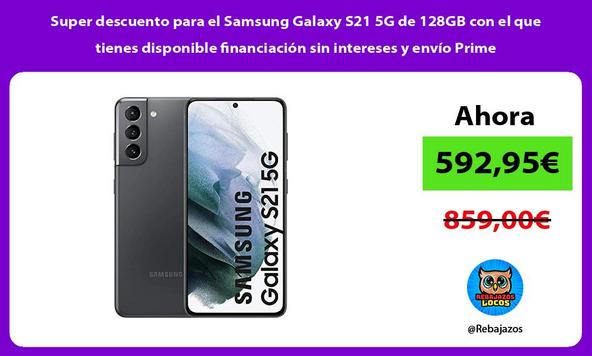 Super descuento para el Samsung Galaxy S21 5G de 128GB con el que tienes disponible financiación sin intereses y envío Prime
