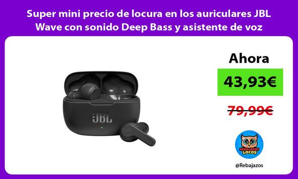 Super mini precio de locura en los auriculares JBL Wave con sonido Deep Bass y asistente de voz