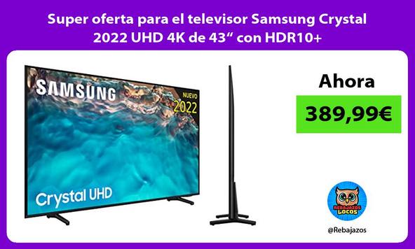 Super oferta para el televisor Samsung Crystal 2022 UHD 4K de 43“ con HDR10+