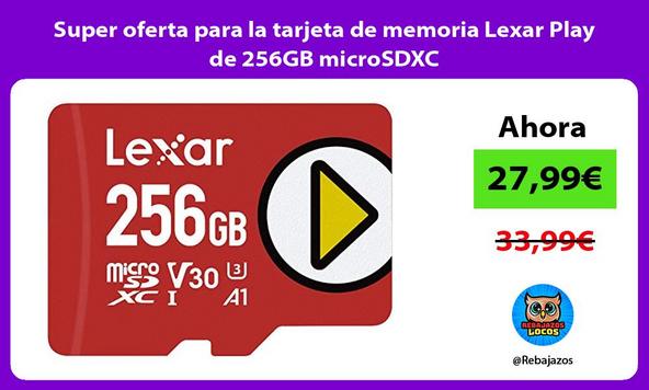 Super oferta para la tarjeta de memoria Lexar Play de 256GB microSDXC