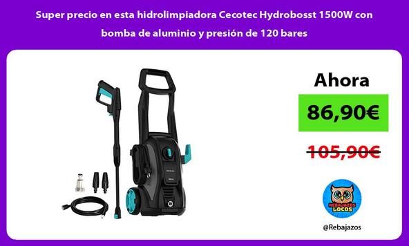 Super precio en esta hidrolimpiadora Cecotec Hydrobosst 1500W con bomba de aluminio y presión de 120 bares