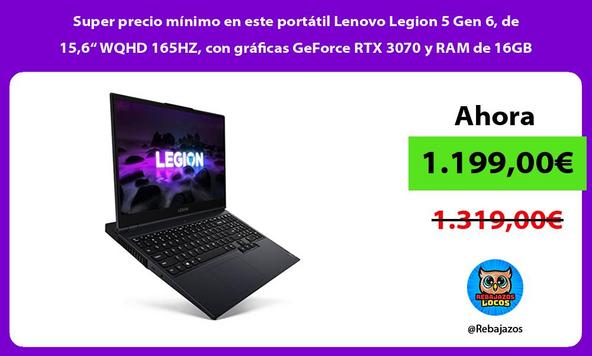Super precio mínimo en este portátil Lenovo Legion 5 Gen 6, de 15,6“ WQHD 165HZ, con gráficas GeForce RTX 3070 y RAM de 16GB