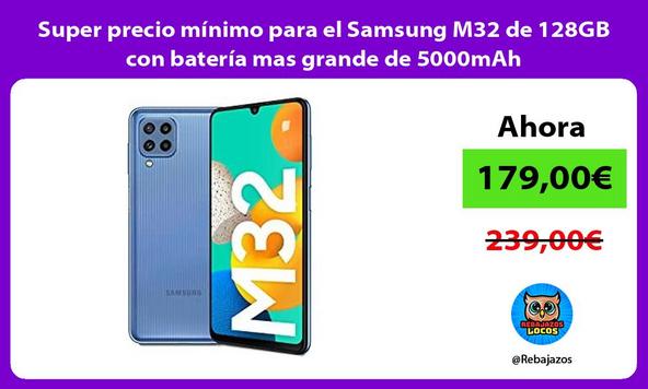 Super precio mínimo para el Samsung M32 de 128GB con batería mas grande de 5000mAh