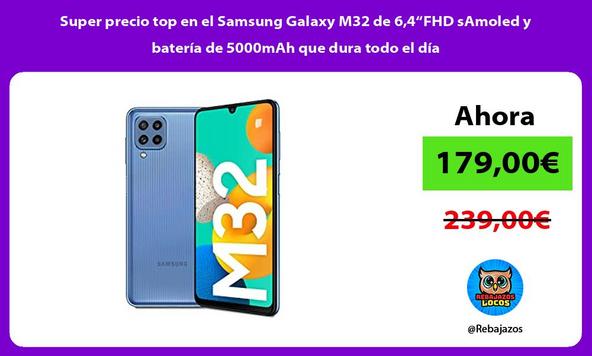 Super precio top en el Samsung Galaxy M32 de 6,4“FHD sAmoled y batería de 5000mAh que dura todo el día