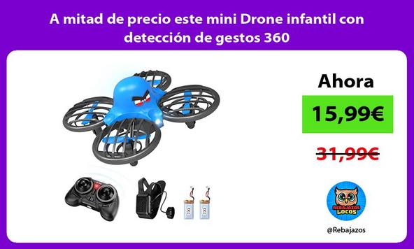 A mitad de precio este mini Drone infantil con detección de gestos 360