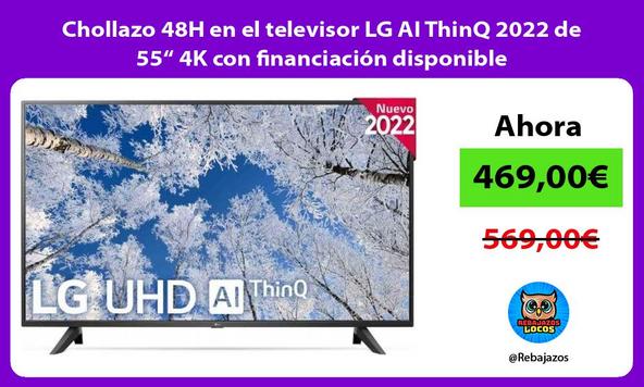 Chollazo 48H en el televisor LG AI ThinQ 2022 de 55“ 4K con financiación disponible