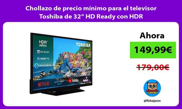 Chollazo de precio mínimo para el televisor Toshiba de 32“ HD Ready con HDR