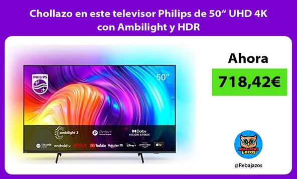 Chollazo en este televisor Philips de 50“ UHD 4K con Ambilight y HDR