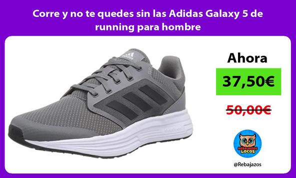 Corre y no te quedes sin las Adidas Galaxy 5 de running para hombre