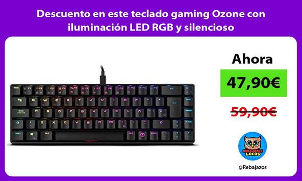 Descuento en este teclado gaming Ozone con iluminación LED RGB y silencioso
