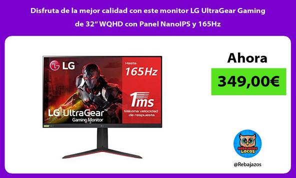 Disfruta de la mejor calidad con este monitor LG UltraGear Gaming de 32“ WQHD con Panel NanoIPS y 165Hz