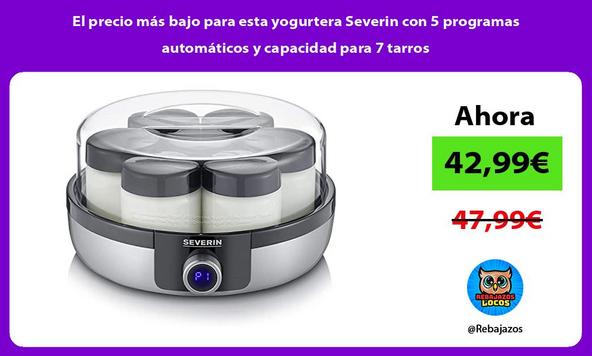 El precio más bajo para esta yogurtera Severin con 5 programas automáticos y capacidad para 7 tarros